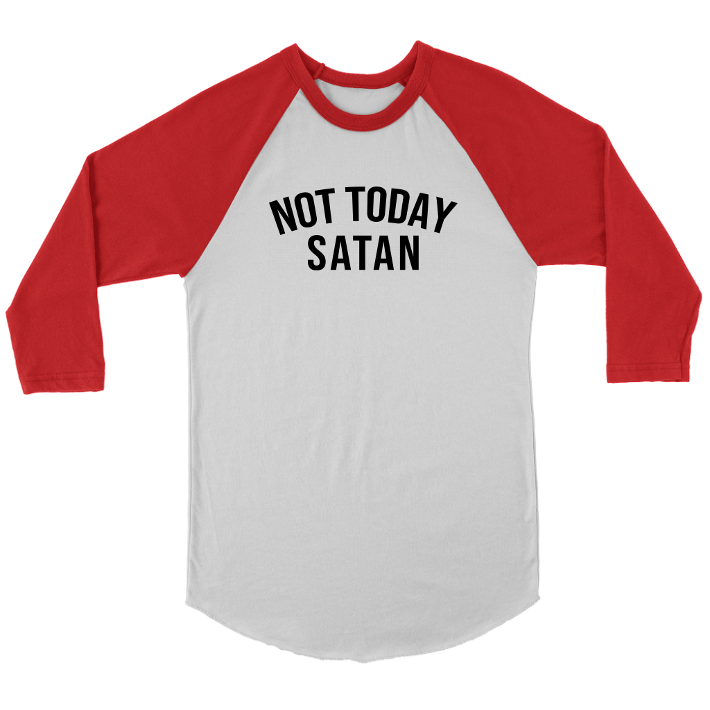 "Not Today Satan" - Raglan Shirt - Adoration Apparel | Christian Shirts, Hats, for Women, Men and Toddlers