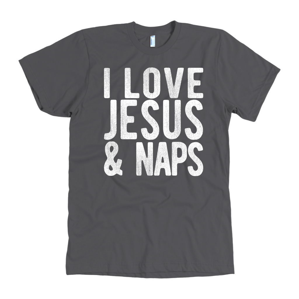 "I LOVE JESUS AND NAPS" Tee-Shirt, Sweatshirt, Tank or Hoodie - Adoration Apparel | Christian Shirts, Hats, for Women, Men and Toddlers