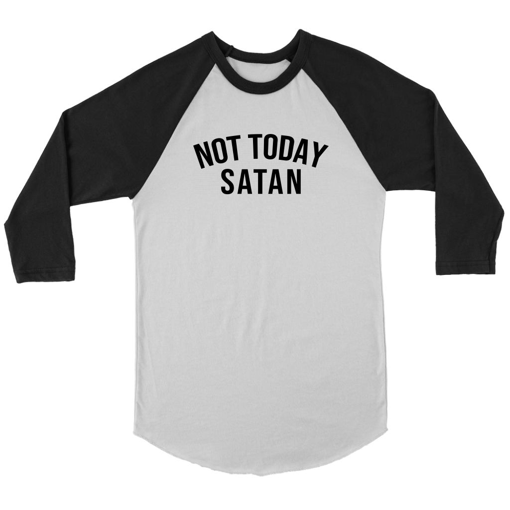 "Not Today Satan" - Raglan Shirt - Adoration Apparel | Christian Shirts, Hats, for Women, Men and Toddlers