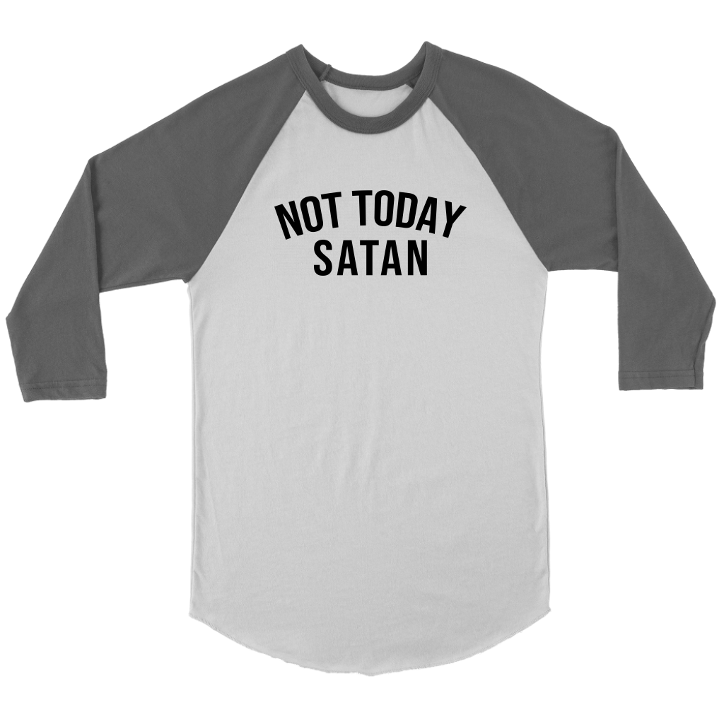 "Not Today Satan" - Raglan Shirt - Adoration Apparel | Christian Shirts, Hats, for Women, Men and Toddlers